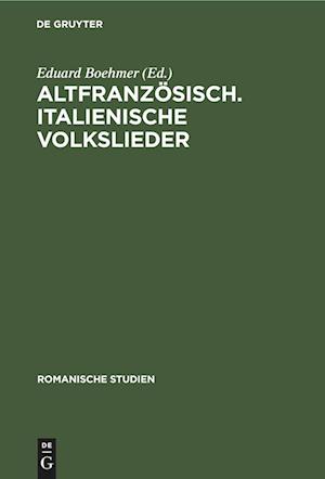 Altfranzösisch. Italienische Volkslieder