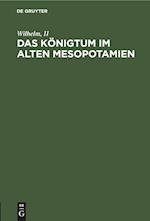 Das Königtum im alten Mesopotamien