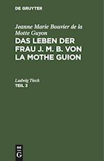 Jeanne Marie Bouvier de la Motte Guyon: Das Leben der Frau J. M. B. von la Mothe Guion. Teil 3