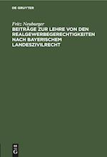 Beiträge zur Lehre von den Realgewerbegerechtigkeiten nach bayerischem Landeszivilrecht