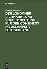 Der Londoner Viehmarkt und seine Bedeutung für den Continent insbesondere Deutschland