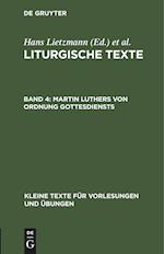 Liturgische Texte, Band 4, Martin Luthers von Ordnung Gottesdiensts