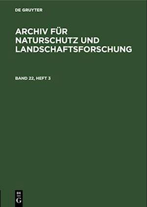 Archiv für Naturschutz und Landschaftsforschung. Band 22, Heft 3