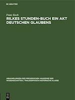 Rilkes Stunden-Buch ein Akt deutschen Glaubens