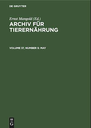 Archiv für Tierernährung, Volume 37, Number 5, May