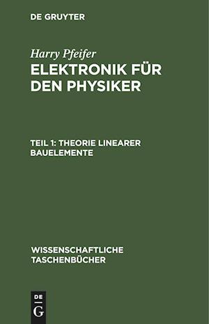 Elektronik für den Physiker, Teil 1, Theorie linearer Bauelemente