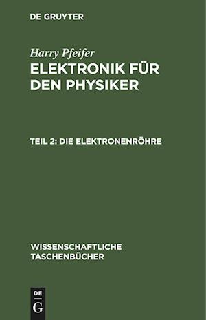 Elektronik für den Physiker, Teil 2, Die Elektronenröhre