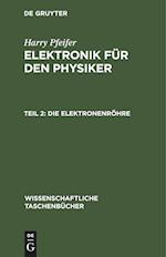 Elektronik für den Physiker, Teil 2, Die Elektronenröhre