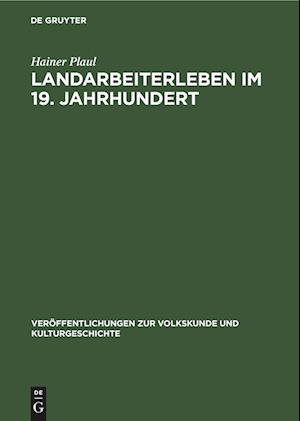 Landarbeiterleben im 19. Jahrhundert