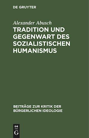 Tradition und Gegenwart des sozialistischen Humanismus