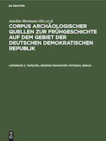 Corpus archäologischer Quellen zur Frühgeschichte auf dem Gebiet der Deutschen Demokratischen Republik, Lieferung 3, Tafelteil, Bezirke Frankfurt, Potsdam, Berlin