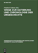 Wege zur Datierung und Chronologie der Urgeschichte