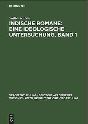 Indische Romane: Eine ideologische Untersuchung, Band 1