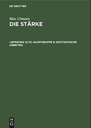 Die Stärke, Lieferung 12/13, Hauptgruppe 9: Enzymatische Arbeiten