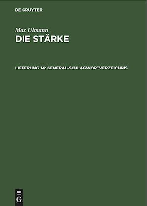 Die Stärke, Lieferung 14, General-Schlagwortverzeichnis