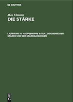 Die Stärke, Lieferung 11, Hauptbruppe 8: Kolloidchemie der Stärke und der Stärkelösungen