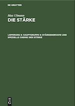 Die Stärke, Lieferung 8, Hauptgruppe 6: Stärkederivate und spezielle Chemie der Stärke