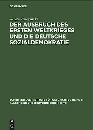 Der Ausbruch des Ersten Weltkrieges und die deutsche Sozialdemokratie