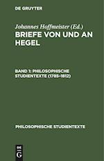 Briefe von und an Hegel, Band 1, Philosophische Studientexte (1785-1812)