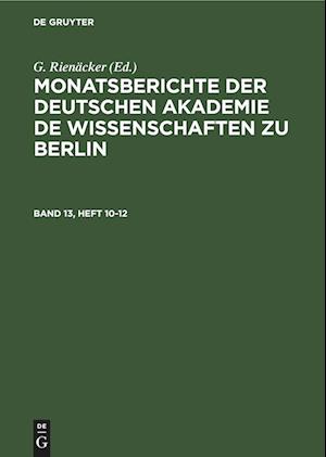 Monatsberichte der Deutschen Akademie de Wissenschaften zu Berlin, Band 13, Heft 10-12, Monatsberichte der Deutschen Akademie de Wissenschaften zu Berlin Band 13, Heft 10-12