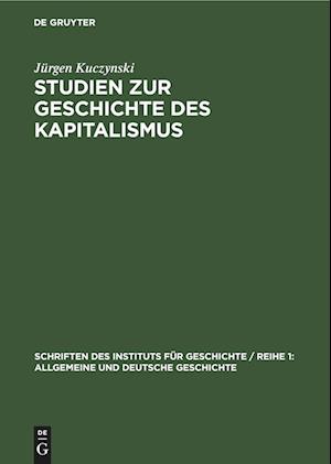 Studien zur Geschichte des Kapitalismus