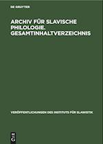 Archiv für Slavische Philologie. Gesamtinhaltverzeichnis