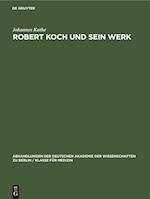 Robert Koch und sein Werk