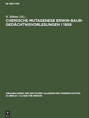 Chemische Mutagenese Erwin-Baur-Gedächtnisvorlesungen I 1959