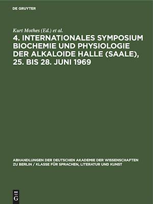 4. Internationales Symposium Biochemie und Physiologie der Alkaloide Halle (Saale), 25. bis 28. Juni 1969