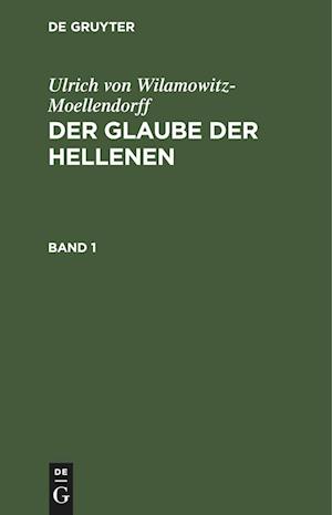 Der Glaube der Hellenen, Band 1, Der Glaube der Hellenen Band 1