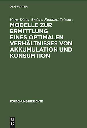 Modelle zur Ermittlung eines optimalen Verhältnisses von Akkumulation und Konsumtion