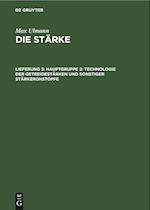 Die Stärke, Lieferung 3, Hauptgruppe 2: Technologie der Getreidestärken und sonstiger Stärkerohstoffe