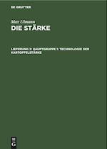 Die Stärke, Lieferung 2, Hauptgruppe 1: Technologie der Kartoffelstärke