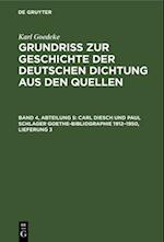 Grundriss zur Geschichte der deutschen Dichtung aus den Quellen, Band 4, Abteilung 5, Carl Diesch und Paul Schlager Goethe-Bibliographie 1912-1950, Lieferung 3