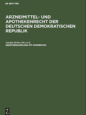 Arzneimittel- und Apothekenrecht der Deutschen Demokratischen Republik, Gesetzessammlung mit Kommentar