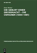 Die Geburt einer Grossmacht - die Osmanen (1300-1481)