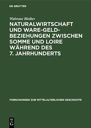 Naturalwirtschaft und Ware-Geld-Beziehungen zwischen Somme und Loire während des 7. Jahrhunderts