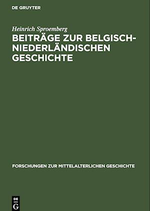 Beiträge zur Belgisch-Niederländischen Geschichte