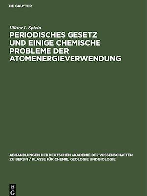 Periodisches Gesetz und einige chemische Probleme der Atomenergieverwendung