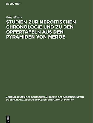 Studien zur Meroitischen Chronologie und zu den Opfertafeln aus den Pyramiden von Meroe