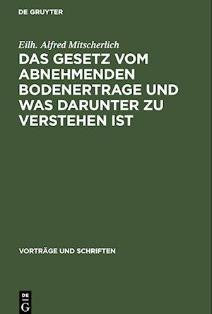 Das Gesetz vom abnehmenden Bodenertrage und was darunter zu verstehen ist