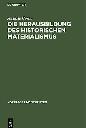 Die Herausbildung des historischen Materialismus