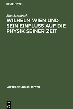 Wilhelm Wien und sein Einfluss auf die Physik seiner Zeit