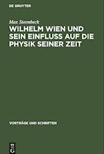 Wilhelm Wien und sein Einfluss auf die Physik seiner Zeit