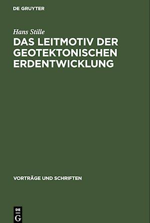 Das Leitmotiv der geotektonischen Erdentwicklung