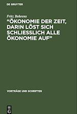 "Ökonomie der Zeit, darin löst sich schliesslich alle Ökonomie Auf"