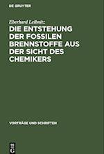 Die Entstehung der fossilen Brennstoffe aus der Sicht des Chemikers