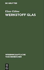 Werkstoff Glas