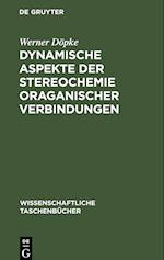 Dynamische Aspekte der Stereochemie oraganischer Verbindungen