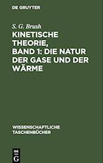 Kinetische Theorie, Band 1: Die Natur der Gase und der Wärme